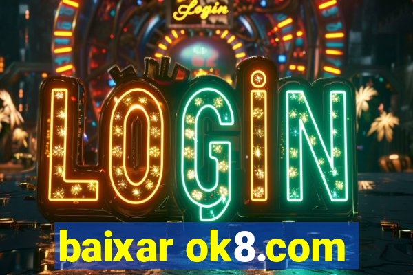 baixar ok8.com